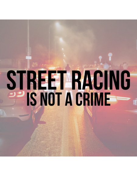 Street Racing Is Not A...